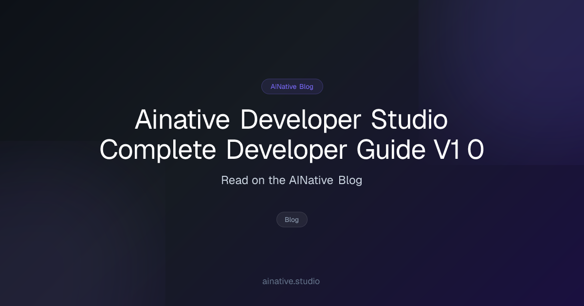 AINative Developer Studio — Complete Developer Guide (v1.0) | AINative ...