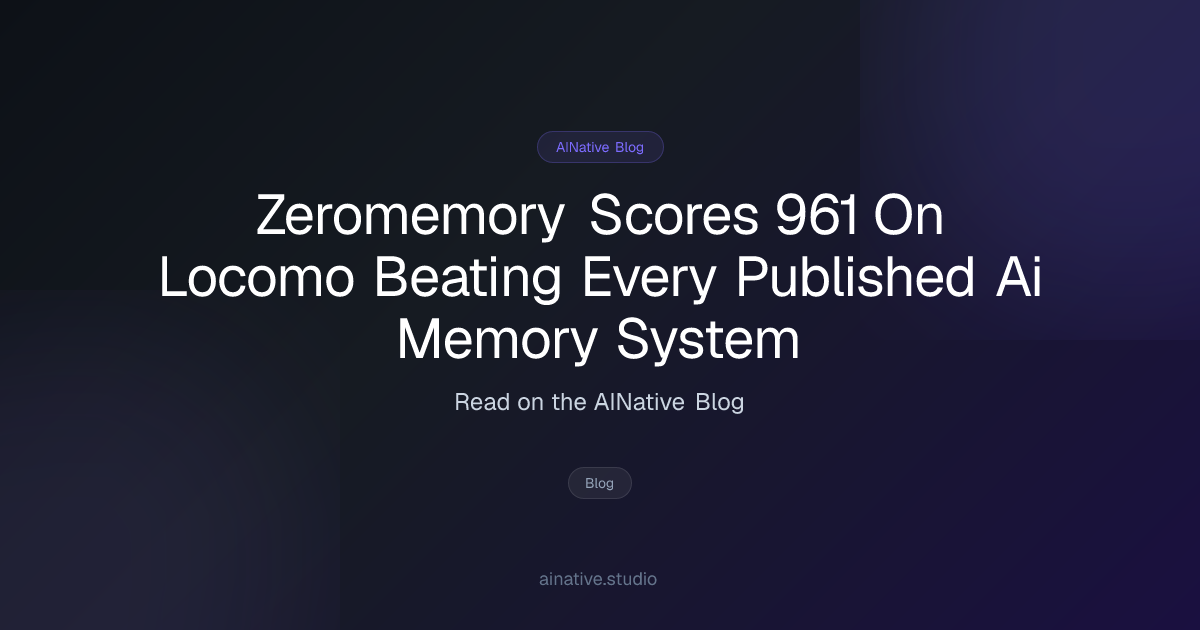 ZeroMemory Scores 96.1% on LoCoMo — Beating Every Published AI Memory ...