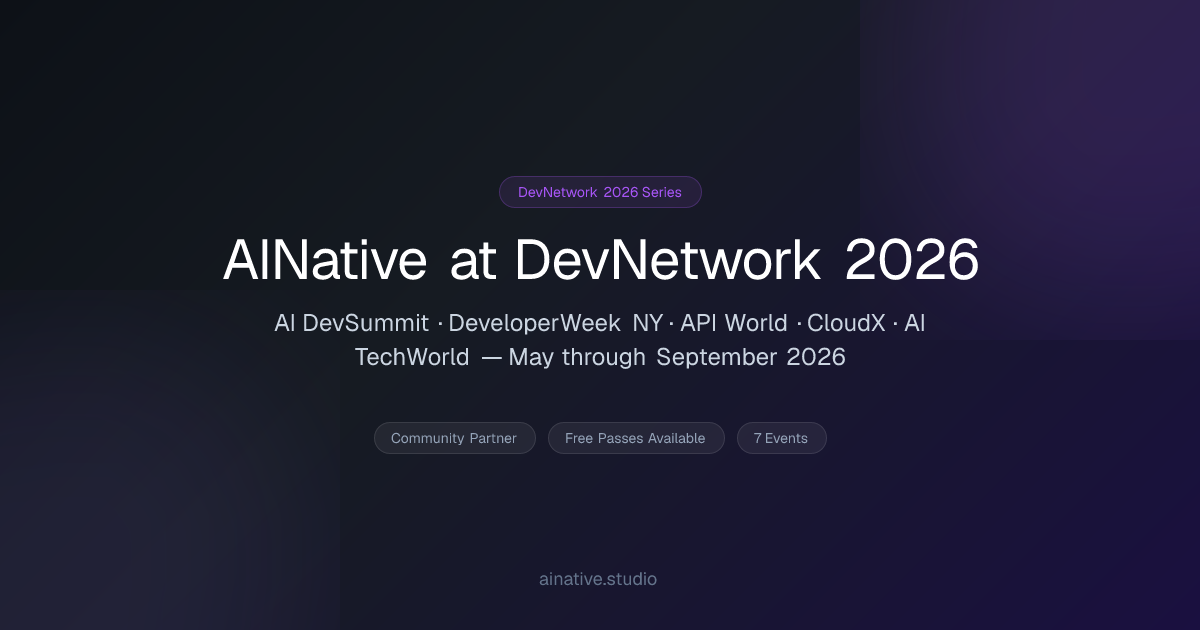 AINative at DevNetwork 2026 | AI DevSummit, API World, CloudX & More ...